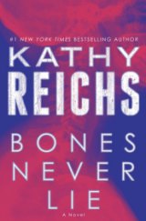 BOOK REVIEW: Temperance Brennan Seeks Serial Killer on Home Turf in 'Bones Never Lie' BOOK REVIEW: Temperance Brennan Seeks Serial Killer on Home Turf in 'Bones Never Lie'